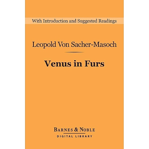 Venus in Furs (Barnes & Noble Digital Library) / Barnes & Noble Digital Library, Leopold von Sacher-Masoch