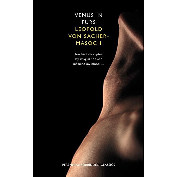 Venus in Furs / Harper Perennial Forbidden Classics, Leopold von Sacher-Masoch