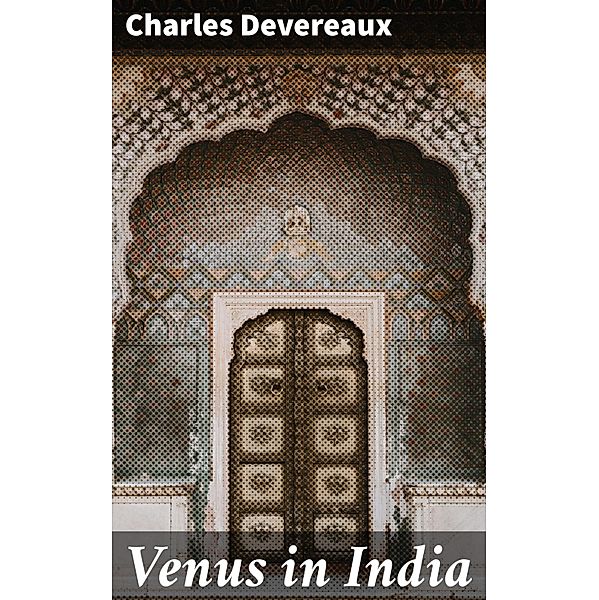 Venus in India, Charles Devereaux