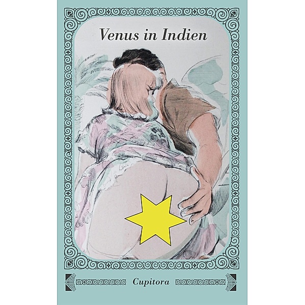 Venus in Indien / Cupitora Bd.38, Anonym