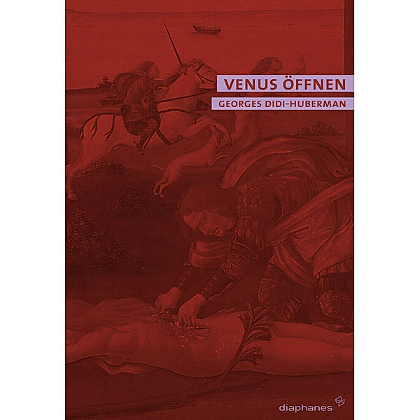 Venus öffnen, Georges Didi-Huberman