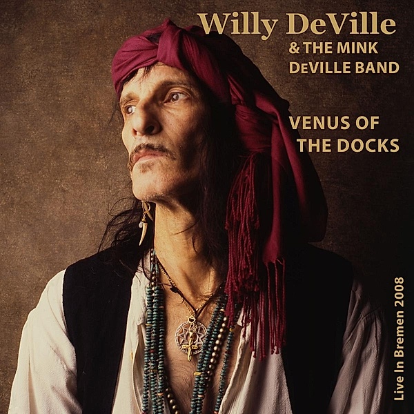 Venus Of The Docks - Live In Bremen 2008, Willy Deville & The Mink Deville Band
