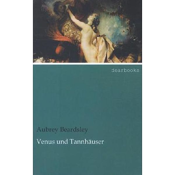 Venus und Tannhäuser, Aubrey Beardsley