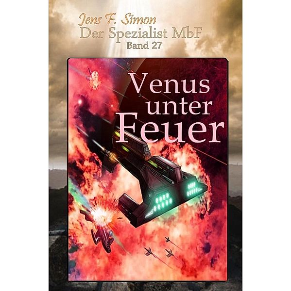 Venus unter Feuer (Der Spezialist MbF 27), Jens F. Simon