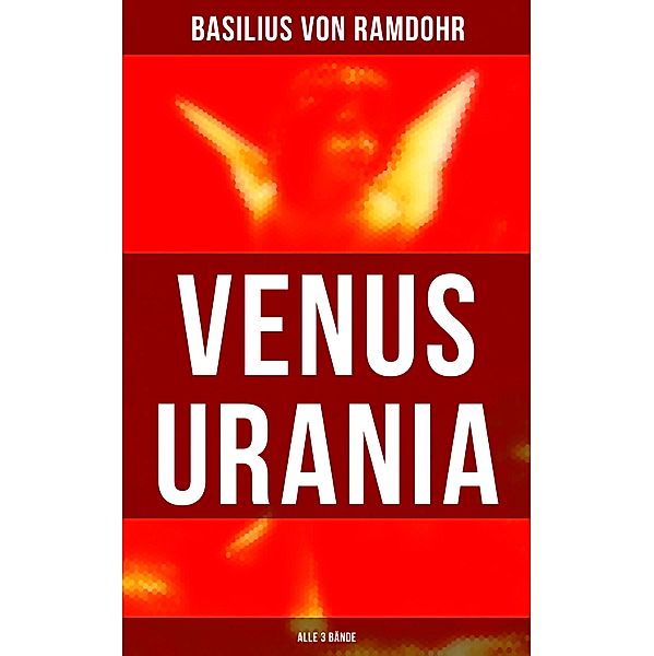 Venus Urania (Alle 3 Bände), Basilius von Ramdohr