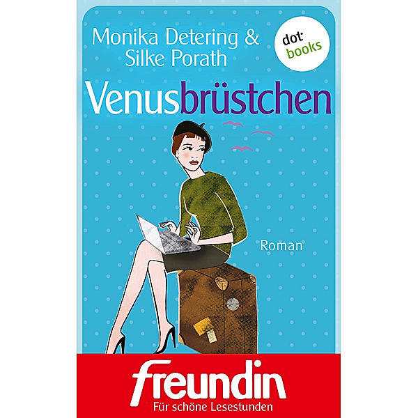 Venusbrüstchen, Monika Detering, Silke Porath