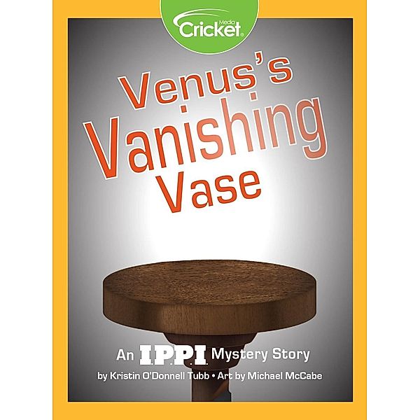 Venus's Vanishing Vase: An I.P.P.I. Mystery Story, Kristin O'Donnell Tubb