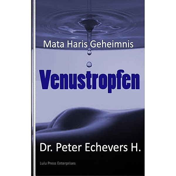 Venustropfen, Peter Echevers H.
