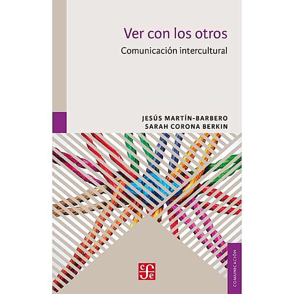 Ver con los otros / Comunicación, Jesús Martín-Barbero, Sarah Corona Berkin