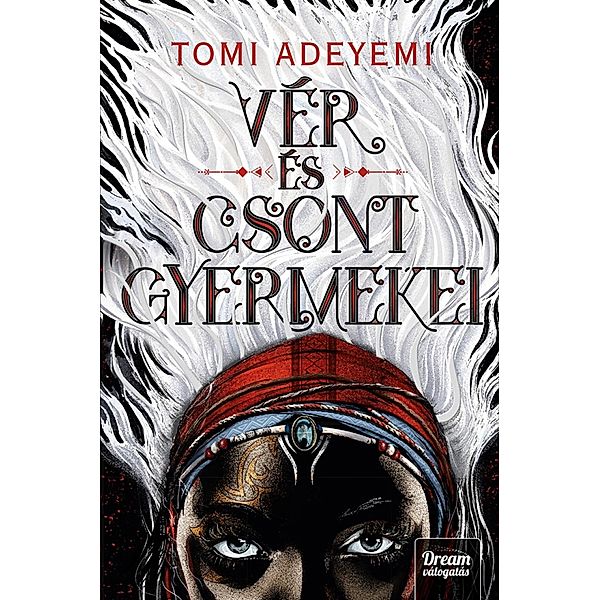 Vér és csont gyermekei / Orisha trilógia Bd.1, Tomi Adeyemi