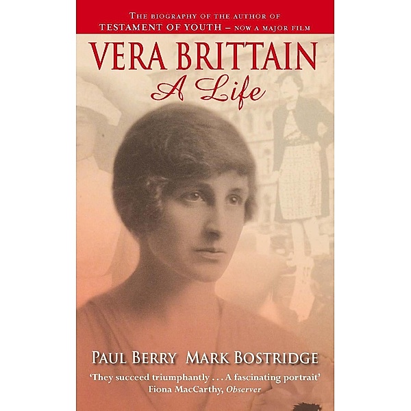 Vera Brittain: A Life, Mark Bostridge, Paul Berry