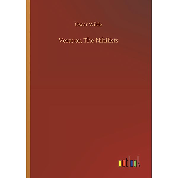 Vera; or, The Nihilists, Oscar Wilde
