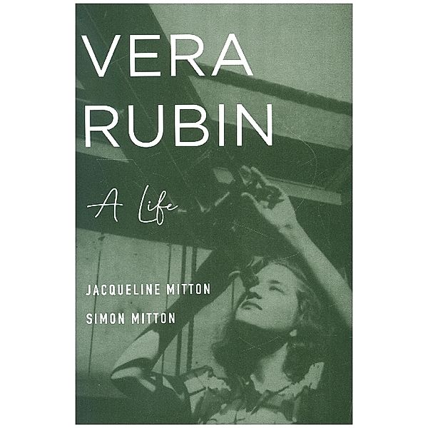 Vera Rubin - A Life, Jacqueline Mitton, Simon Mitton, Jocelyn Bell Burnell
