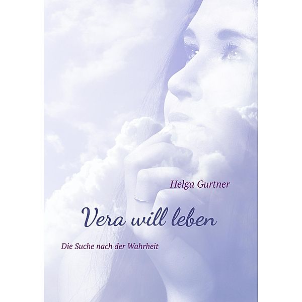 Vera will leben, Helga Gurtner