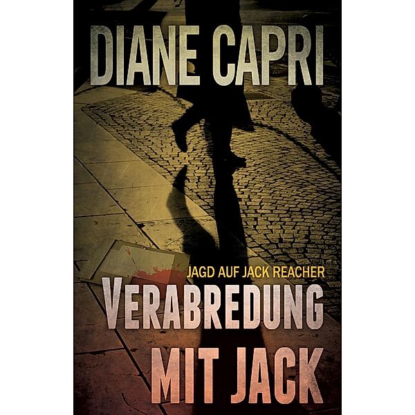 Verabredung mit Jack (Jagd Auf Jack Reacher) / Jagd Auf Jack Reacher, Diane Capri