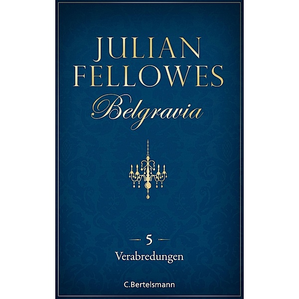 Verabredungen / Belgravia Bd.5, Julian Fellowes