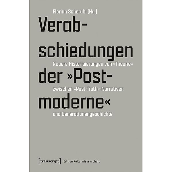 Verabschiedungen der »Postmoderne« / Edition Kulturwissenschaft Bd.257