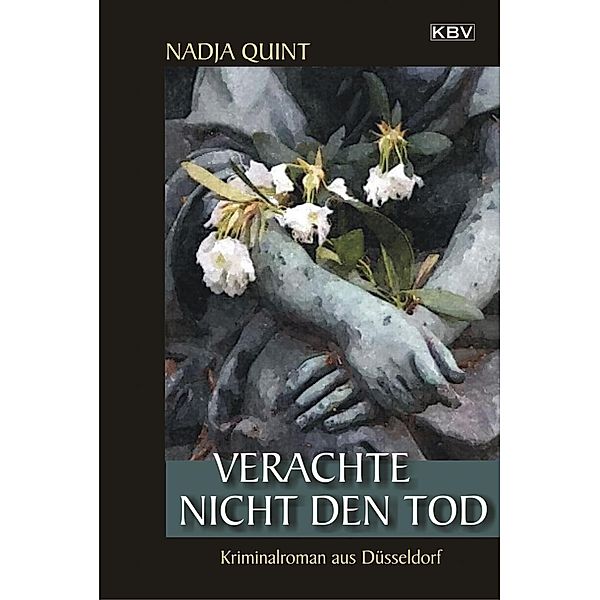 Verachte nicht den Tod / Kommissarin Eick, Nadja Quint