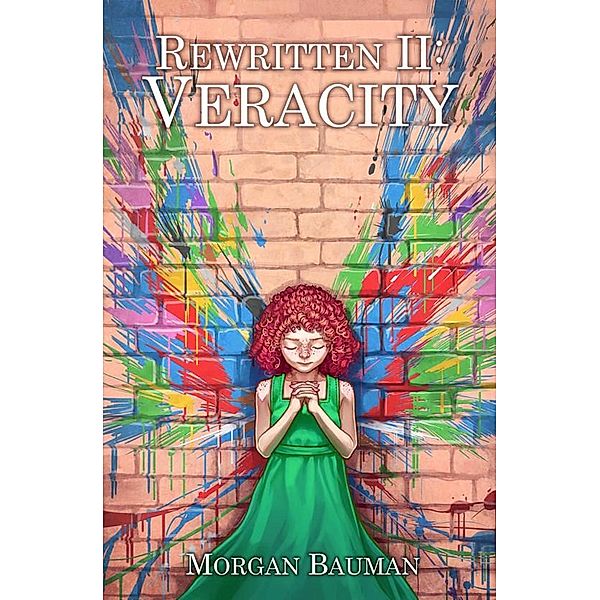 Veracity (Rewritten, #2) / Rewritten, Morgan Bauman