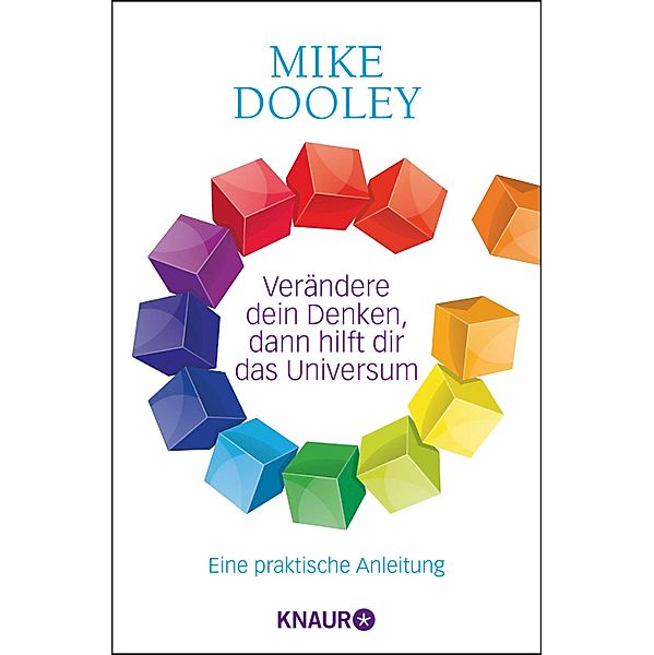 Verändere dein Denken, dann hilft dir das Universum, Mike Dooley