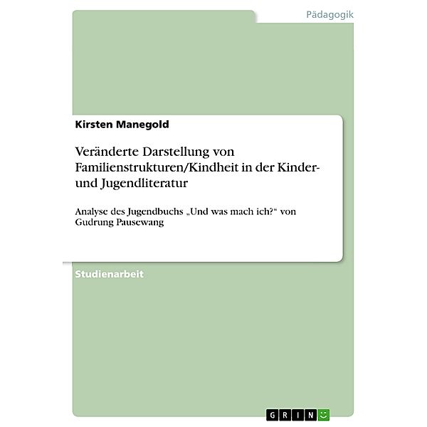 Veränderte Darstellung von Familienstrukturen/Kindheit in der Kinder- und Jugendliteratur, Kirsten Manegold