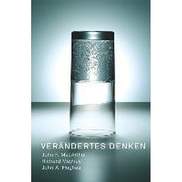 Verändertes Denken, John F. MacArthur, Richard Mayhue, John A. Hughes