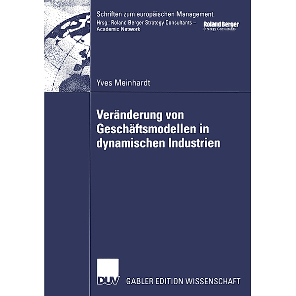 Veränderung von Geschäftsmodellen in dynamischen Industrien, Yves Meinhardt