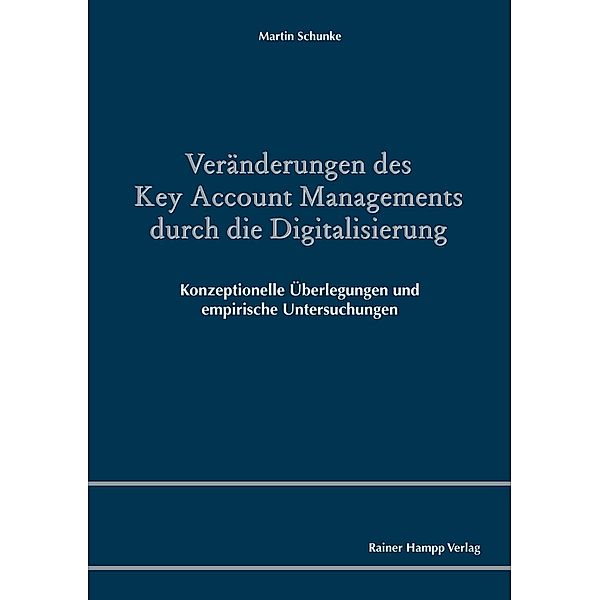 Veränderungen des Key Account Managements durch die Digitalisierung, Martin Schunke