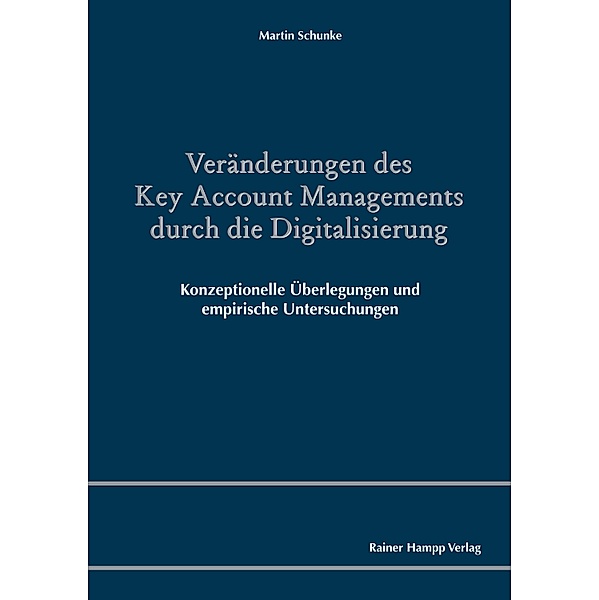 Veränderungen des Key Account Managements durch die Digitalisierung, Martin Schunke