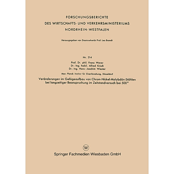 Veränderungen im Gefügeaufbau von Chrom-Nickel-Molybdän-Stählen bei langzeitiger Beanspruchung im Zeitstandversuch bei 500°, Franz Wever