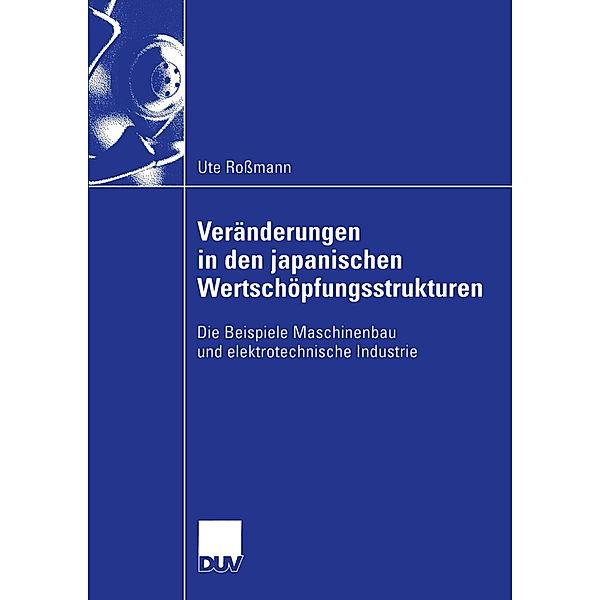 Veränderungen in den japanischen Wertschöpfungsstrukturen, Ute Roßmann