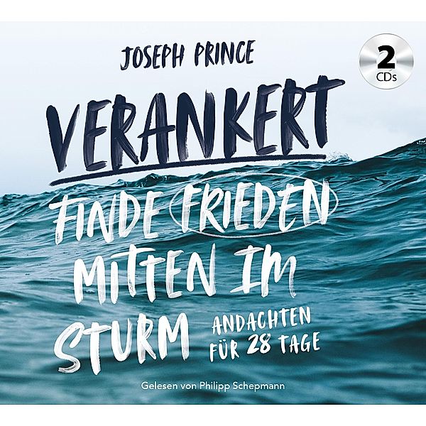 Verankert - Finde Frieden mitten im Sturm, Joseph Prince