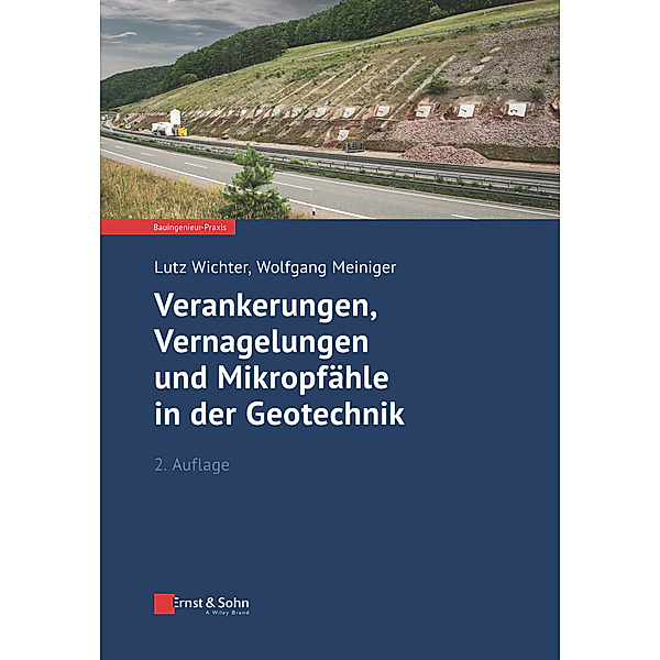 Verankerungen, Vernagelungen und Mikropfähle in der Geotechnik, Lutz Wichter, Wolfgang Meiniger