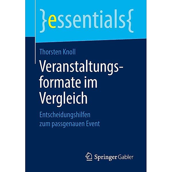 Veranstaltungsformate im Vergleich / essentials, Thorsten Knoll