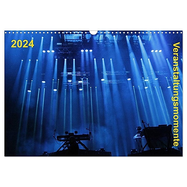 Veranstaltungsmomente (Wandkalender 2024 DIN A3 quer), CALVENDO Monatskalender, Dannie Zielke