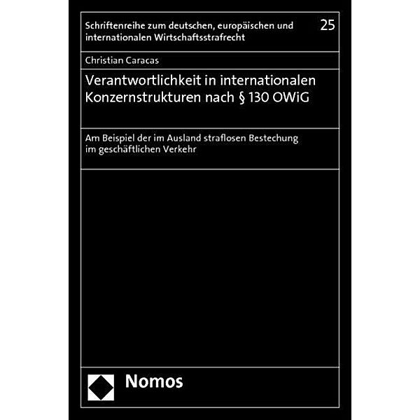 Verantwortlichkeit in internationalen Konzernstrukturen nach § 130 OWiG, Christian Caracas