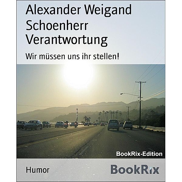 Verantwortung, Alexander Weigand Schoenherr