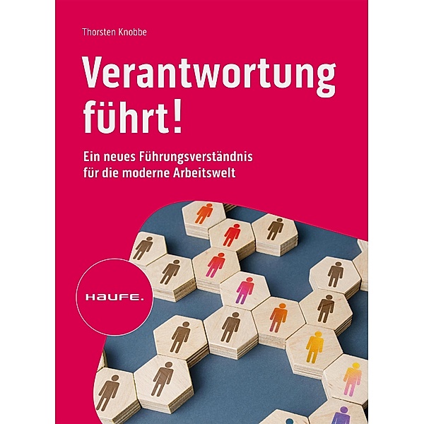 Verantwortung führt! / Haufe Fachbuch, Thorsten Knobbe