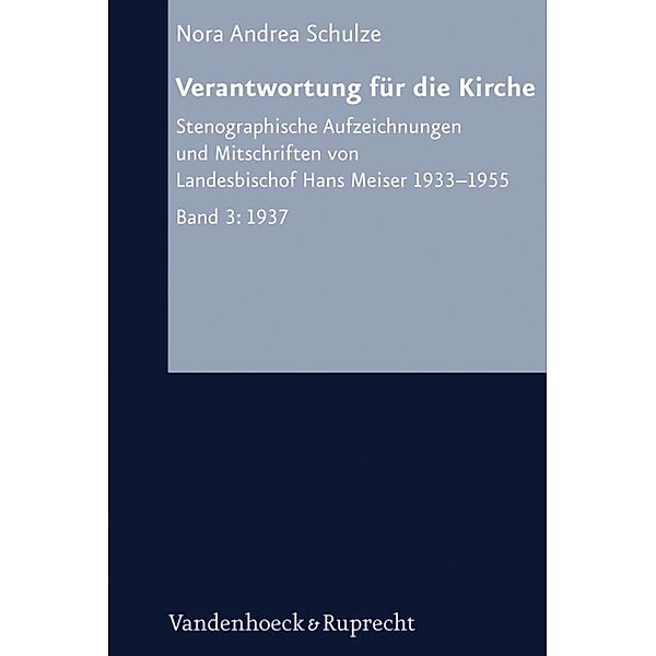 Verantwortung für die Kirche III / Arbeiten zur Kirchlichen Zeitgeschichte, Nora Andrea Schulze