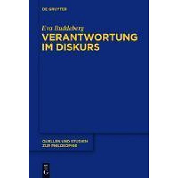 Verantwortung im Diskurs 102 / Quellen und Studien zur Philosophie Bd.102, Eva Buddeberg