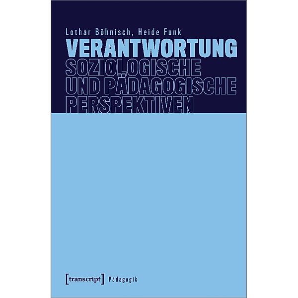 Verantwortung - Soziologische und pädagogische Perspektiven, Lothar Böhnisch, Heide Funk