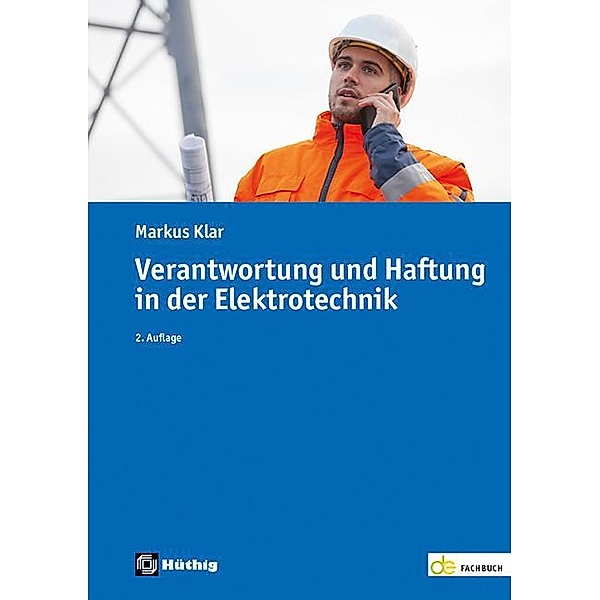 Verantwortung und Haftung in der Elektrotechnik, Markus Klar
