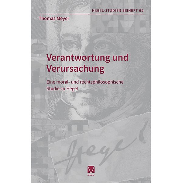 Verantwortung und Verursachung / Hegel-Studien, Beihefte Bd.69, Thomas Meyer