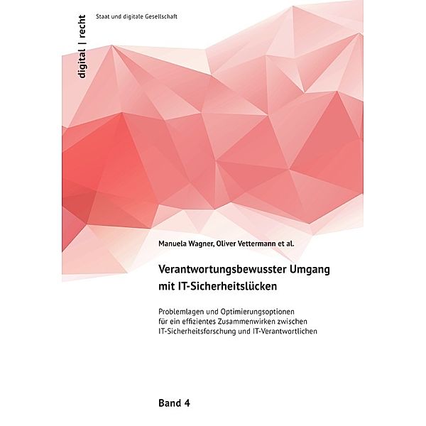 Verantwortungsbewusster Umgang mit IT-Sicherheitslücken, Manuela Bao (geb. Wagner), Oliver Vettermann, Steven Arzt, Dominik Brodowski, Roman Dickmann