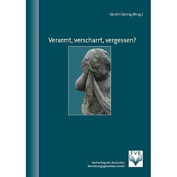 Verarmt, verscharrt, vergessen?