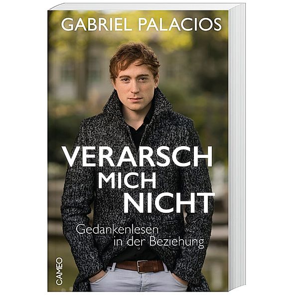 Verarsch mich nicht - Gedankenlesen in der Beziehung, Gabriel Palacios