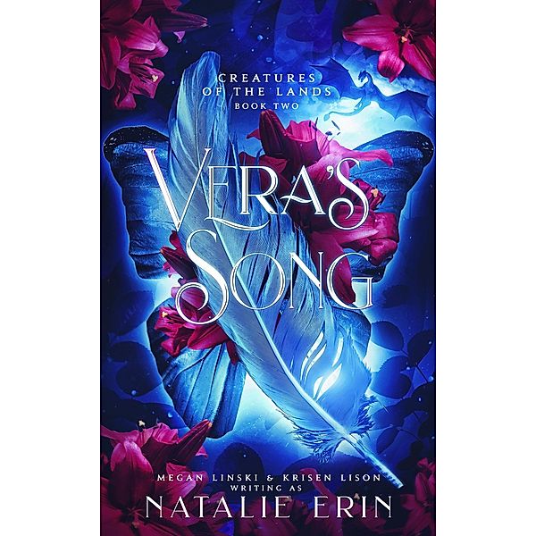 Vera's Song (Creatures of the Lands, #2) / Creatures of the Lands, Natalie Erin, Megan Linski, Krisen Lison