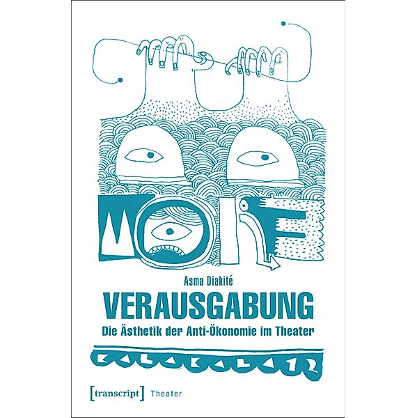 Verausgabung / Theater Bd.99, Asma Diakité