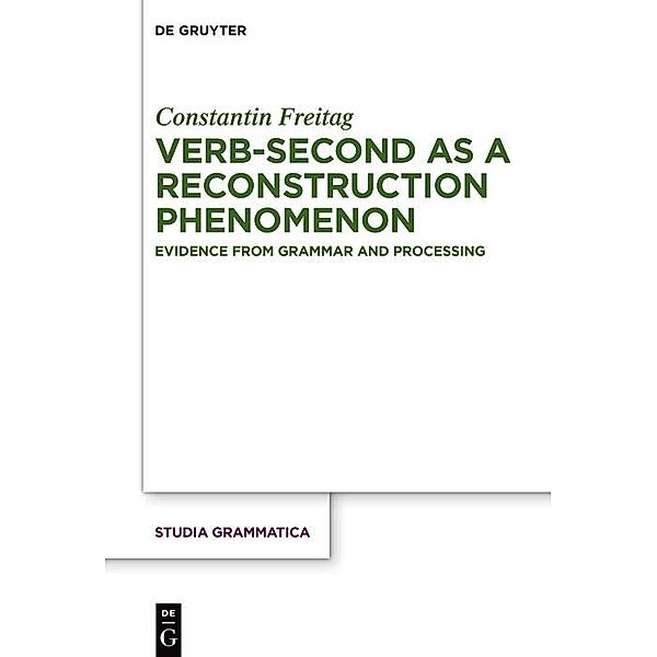 Verb-second as a reconstruction phenomenon / Studia grammatica Bd.86, Constantin Freitag