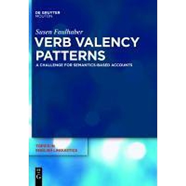 Verb Valency Patterns / Topics in English Linguistics Bd.71, Susen Faulhaber